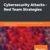 کتاب Cybersecurity Attacks - Red Team Strategies