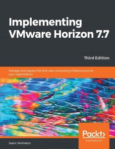 کتاب Implementing VMware Horizon 7.7