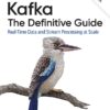 کتاب Kafka The Definitive Guide ویرایش دوم