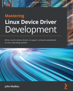 کتاب Mastering Linux Device Driver Development