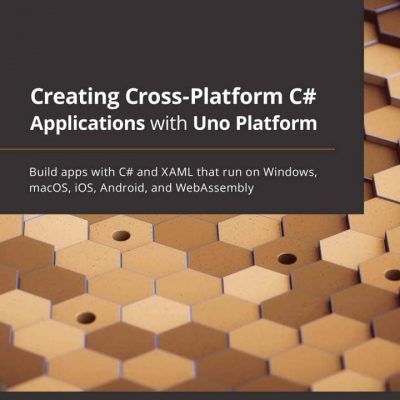 کتاب Creating Cross-platform C# Applications with Uno