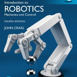 کتاب Introduction To Robotics: Mechanics and Control