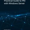کتاب Practical Guide to PKI with Windows Server
