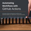 کتاب Automating Workflows with GitHub Actions