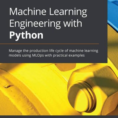 کتاب Machine Learning Engineering with Python