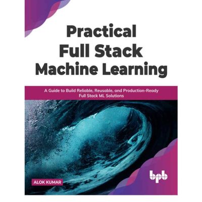 کتاب Practical Full Stack Machine Learning