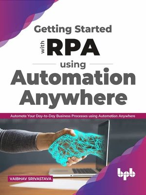 کتاب Getting started with RPA using Automation Anywhere