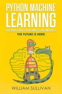 کتاب Python Machine Learning Illustrated Guide For Beginners & Intermediates