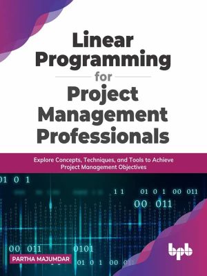 کتاب Linear Programming for Project Management Professionals