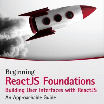 کتاب Beginning ReactJS Foundations Building User Interfaces with ReactJS