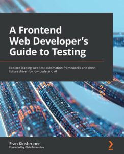 کتاب A Frontend Web Developer’s Guide to Testing