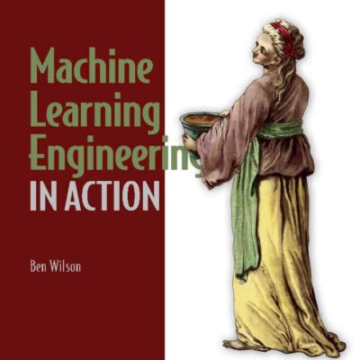 کتاب Machine Learning Engineering in Action