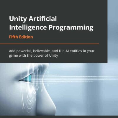 کتاب Unity Artificial Intelligence Programming نسخه پنجم