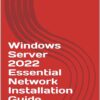 کتاب Windows Server 2022 Essential Network Installation Guide