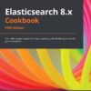 کتاب Elasticsearch 8.x Cookbook نسخه پنجم