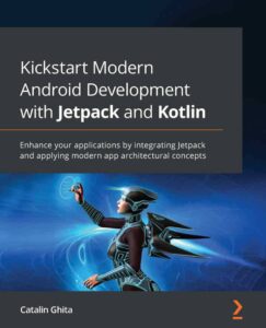 کتاب Kickstart Modern Android Development with Jetpack and Kotlin