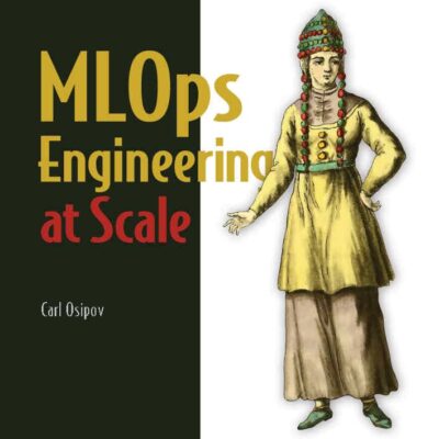 کتاب MLOps Engineering at Scale