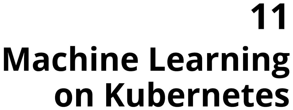فصل 11 کتاب Machine Learning on Kubernetes