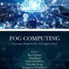 کتاب Fog Computing: Concepts, Frameworks, and Applications