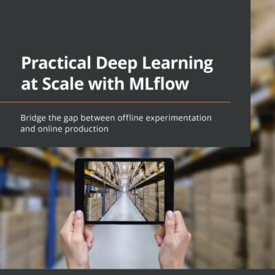 کتاب Practical Deep Learning at Scale with MLflow