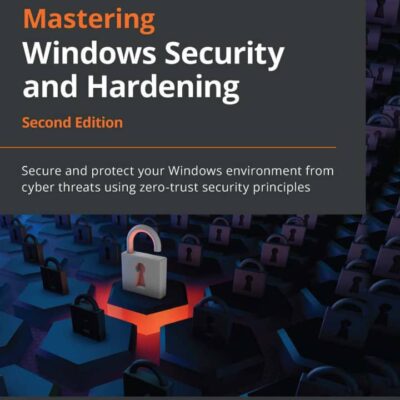 کتاب Mastering Windows Security and Hardening ویرایش دوم