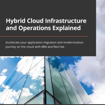 کتاب Hybrid Cloud Infrastructure and Operations Explained