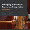 کتاب Managing Kubernetes Resources Using Helm ویرایش دوم
