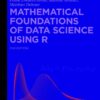 کتاب Mathematical Foundations of Data Science Using R ویرایش دوم