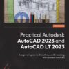 کتاب Practical Autodesk AutoCAD 2023 and AutoCAD LT 2023 ویرایش دوم
