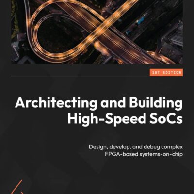 کتاب Architecting and Building High-Speed SoCs