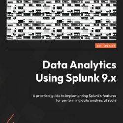 کتاب Data Analytics Using Splunk 9.x نسخه 1 چاپ سال 2023