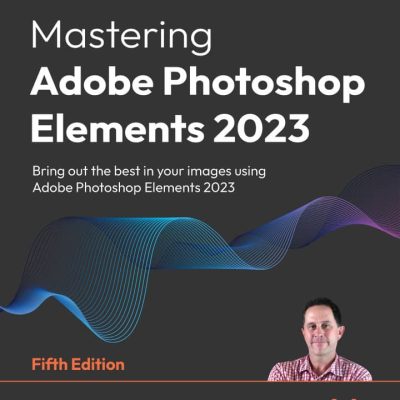 کتاب Mastering Adobe Photoshop Elements 2023