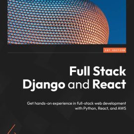 کتاب Full Stack Django and React (فول استک جنگو و ری اکت)
