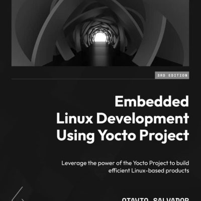 کتاب Embedded Linux Development Using Yocto Project ویرایش سوم