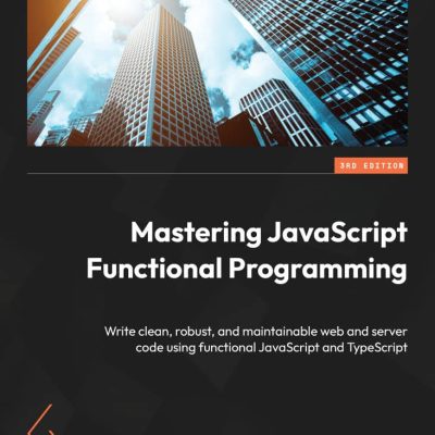 کتاب Mastering JavaScript Functional Programming ویرایش سوم
