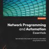 کتاب Network Programming and Automation Essentials