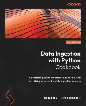 کتاب Data Ingestion with Python Cookbook