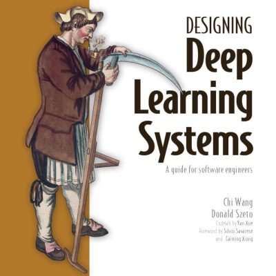کتاب Designing Deep Learning Systems