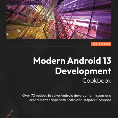 کتاب Modern Android 13 Development Cookbook