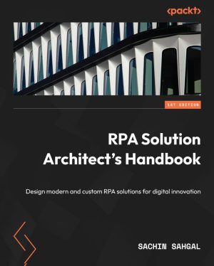 کتاب RPA Solution Architect’s Handbook
