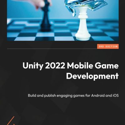 کتاب Unity 2022 Mobile Game Development ویرایش سوم