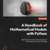 کتاب A Handbook of Mathematical Models with Python