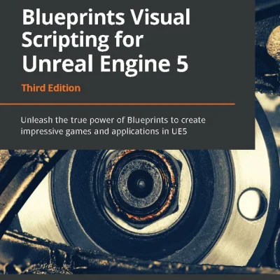 کتاب Blueprints Visual Scripting for Unreal Engine 5 ویرایش سوم