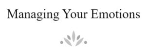 Managing Your Emotions