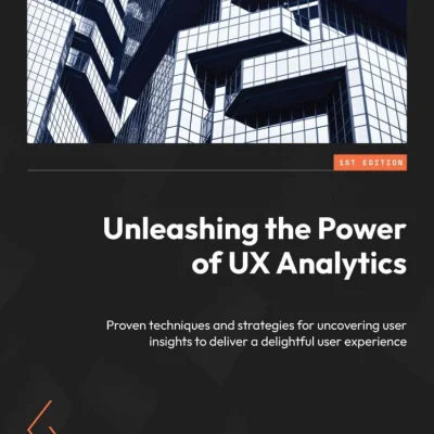 کتاب Unleashing the Power of UX Analytics