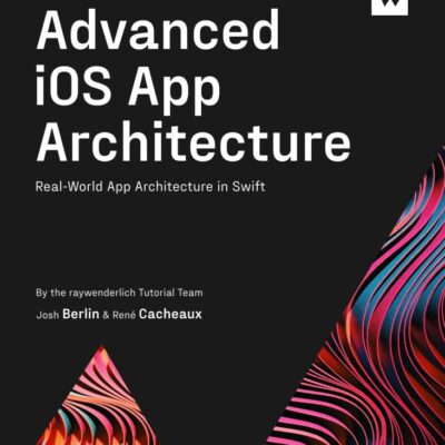 کتاب Advanced iOS App Architecture ویرایش چهارم