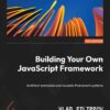 کتاب Building Your Own JavaScript Framework