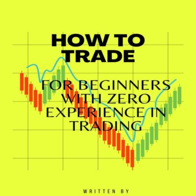کتاب How to Trade: for Beginners with Zero Experience in Trading