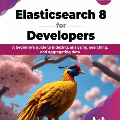 کتاب Elasticsearch 8 for Developers ویرایش دوم