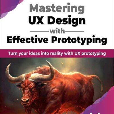 کتاب Mastering UX Design with Effective Prototyping
